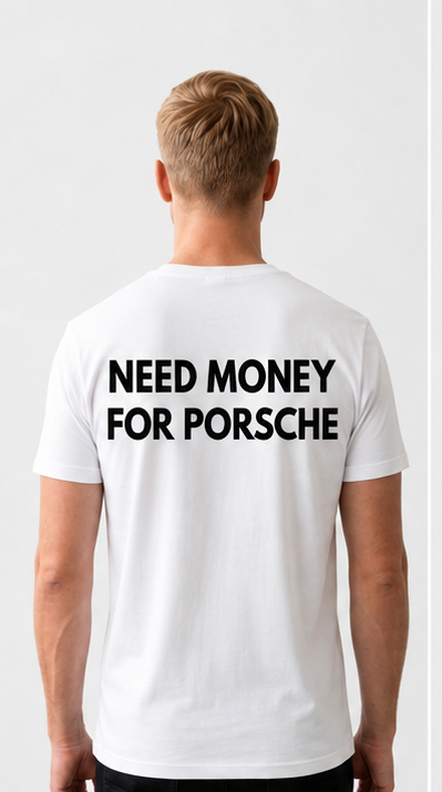 T-Shirt MACHÉRI — Need Money for Porsche